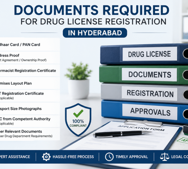 Documents Required for Drug License Registration in Hyderabad